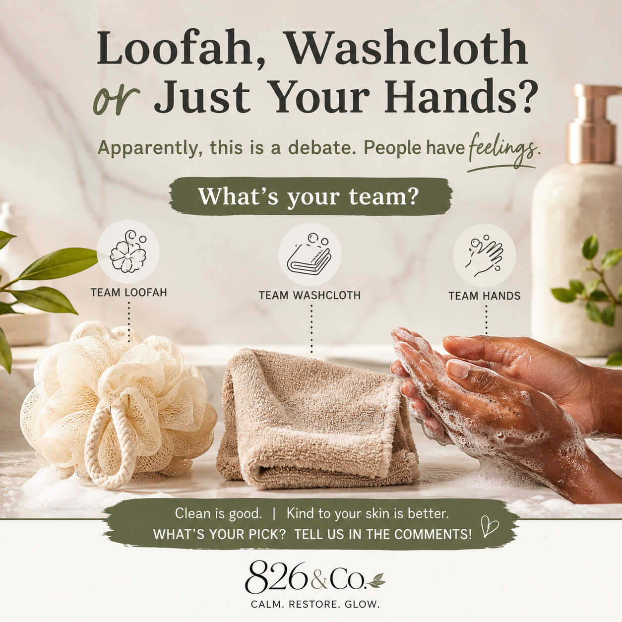 LOOFAH, WASHCLOTH…OR JUST YOUR HANDS? 👀
